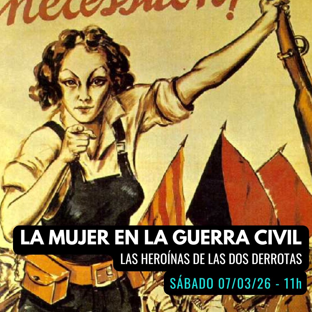 [Ruta] – La Mujer en la Guerra Civil en BCN [07/03/2026] [11h a 13:30h]